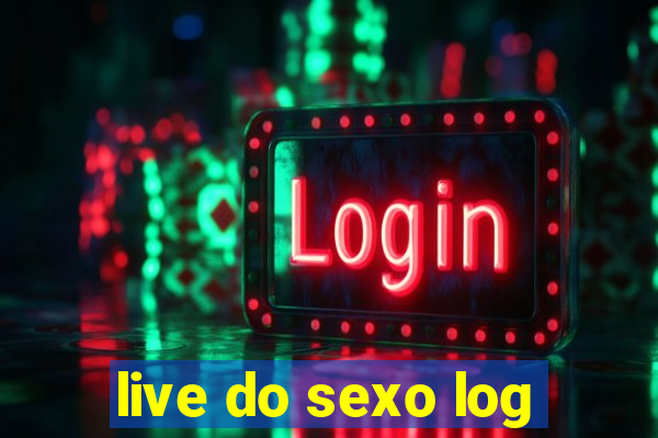 live do sexo log